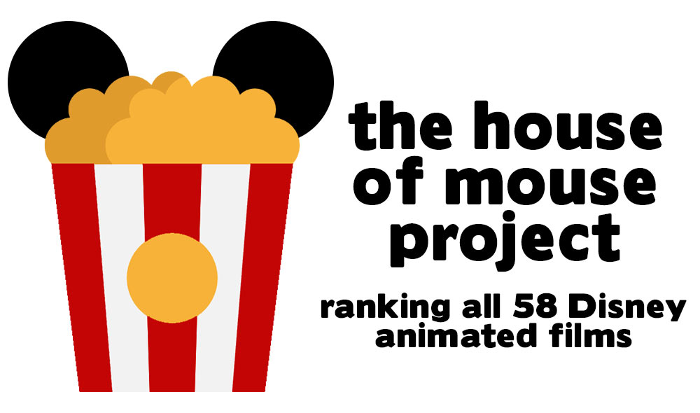 THE HOUSE OF MOUSE PROJECT: Ranking all 58 Walt Disney Animation Studios  films - The Jam Report